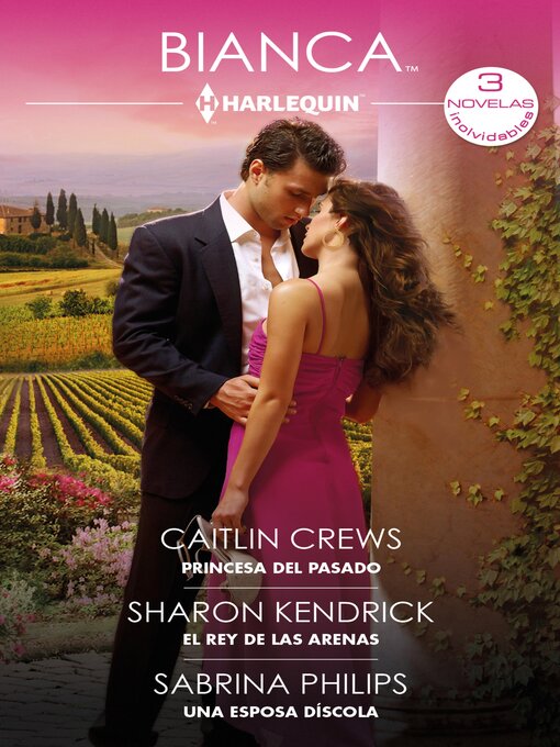 Title details for Princesa del pasado / El rey de las arenas / Esposa díscola by Caitlin Crews - Available